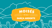 Moisés e a sarça ardente