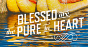Blessed are the pure in heart